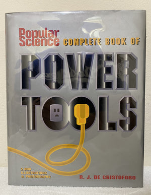 Popular Science Complete Book Of Power Tools