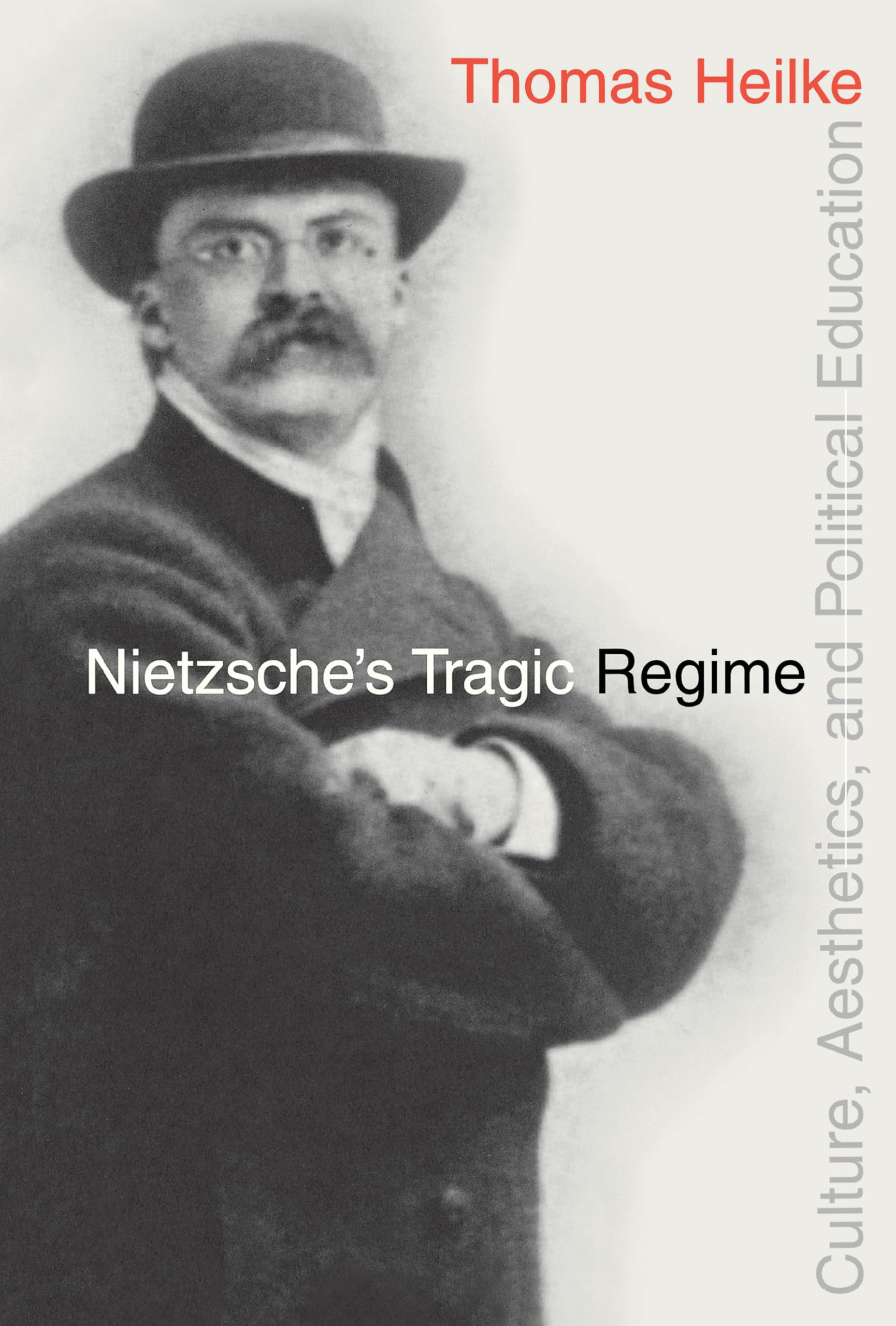 Nietzsche's Tragic Regime: Culture, Aesthetics, and Political Education,Used