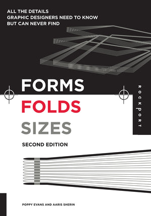 Forms, Folds and Sizes, Second Edition: All the Details Graphic Designers Need to Know but Can Never Find,Used