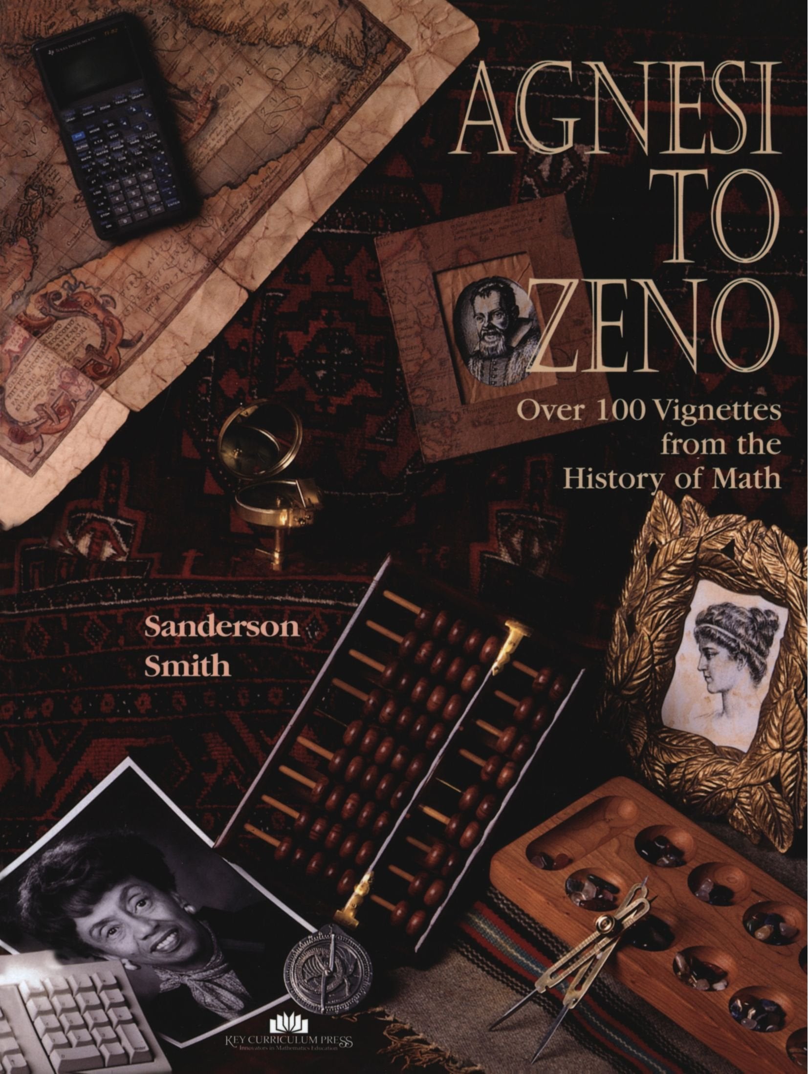 Agnesi to Zeno: Over 100 Vignettes from the History of Math,Used