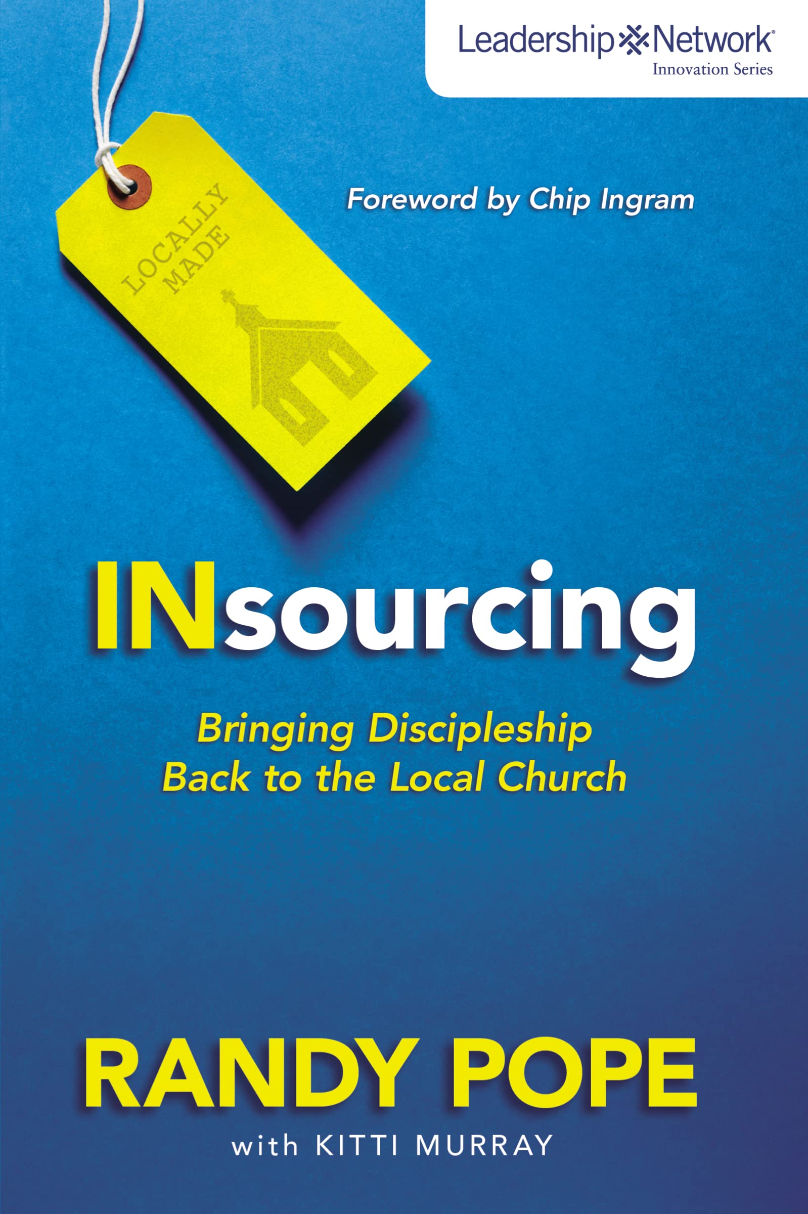 Insourcing: Bringing Discipleship Back to the Local Church (Leadership Network Innovation Series),Used