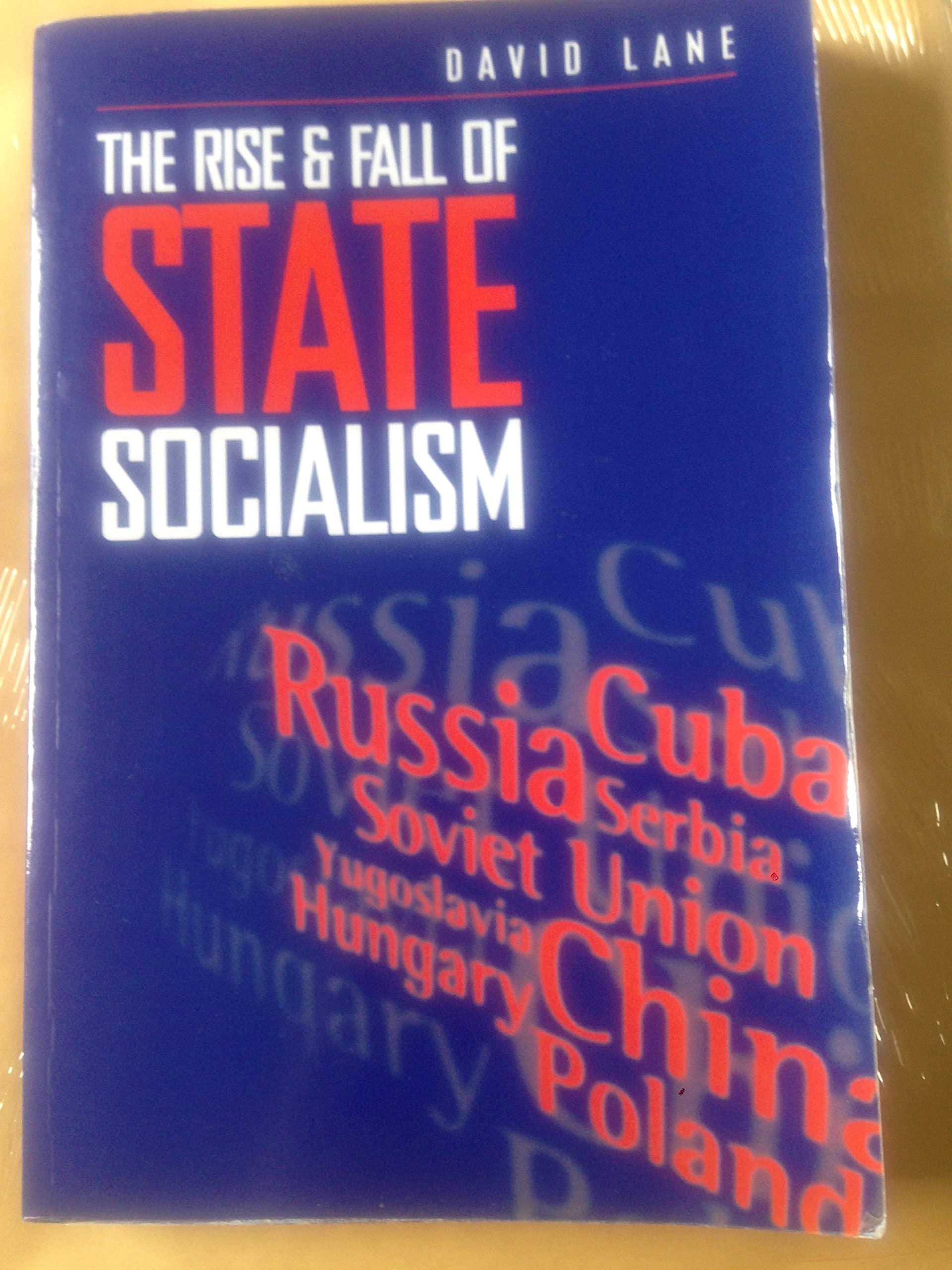 The Rise and Fall of State Socialism: Industrial Society and the Socialist State