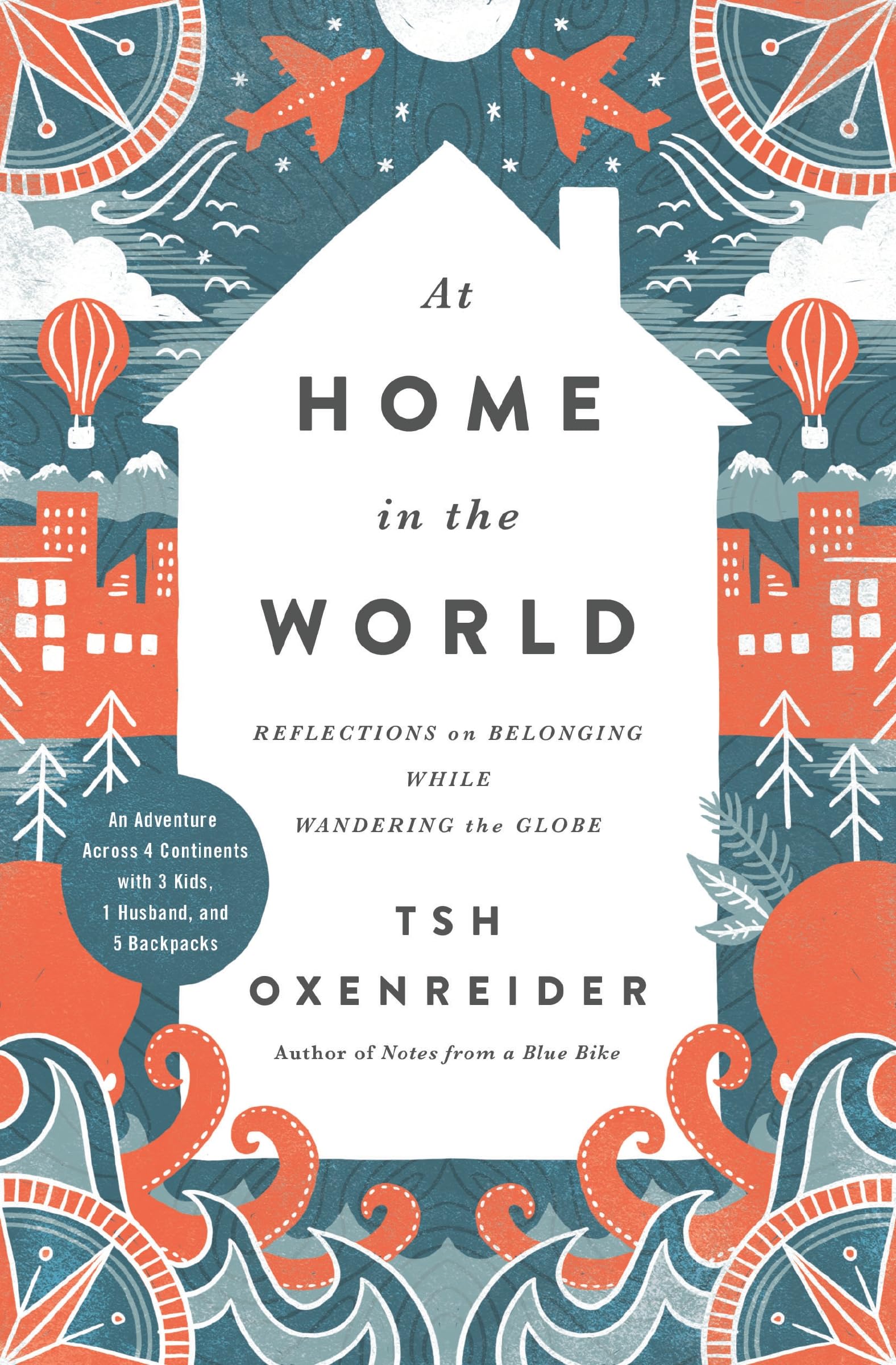 At Home in the World: Reflections on Belonging While Wandering the Globe,Used