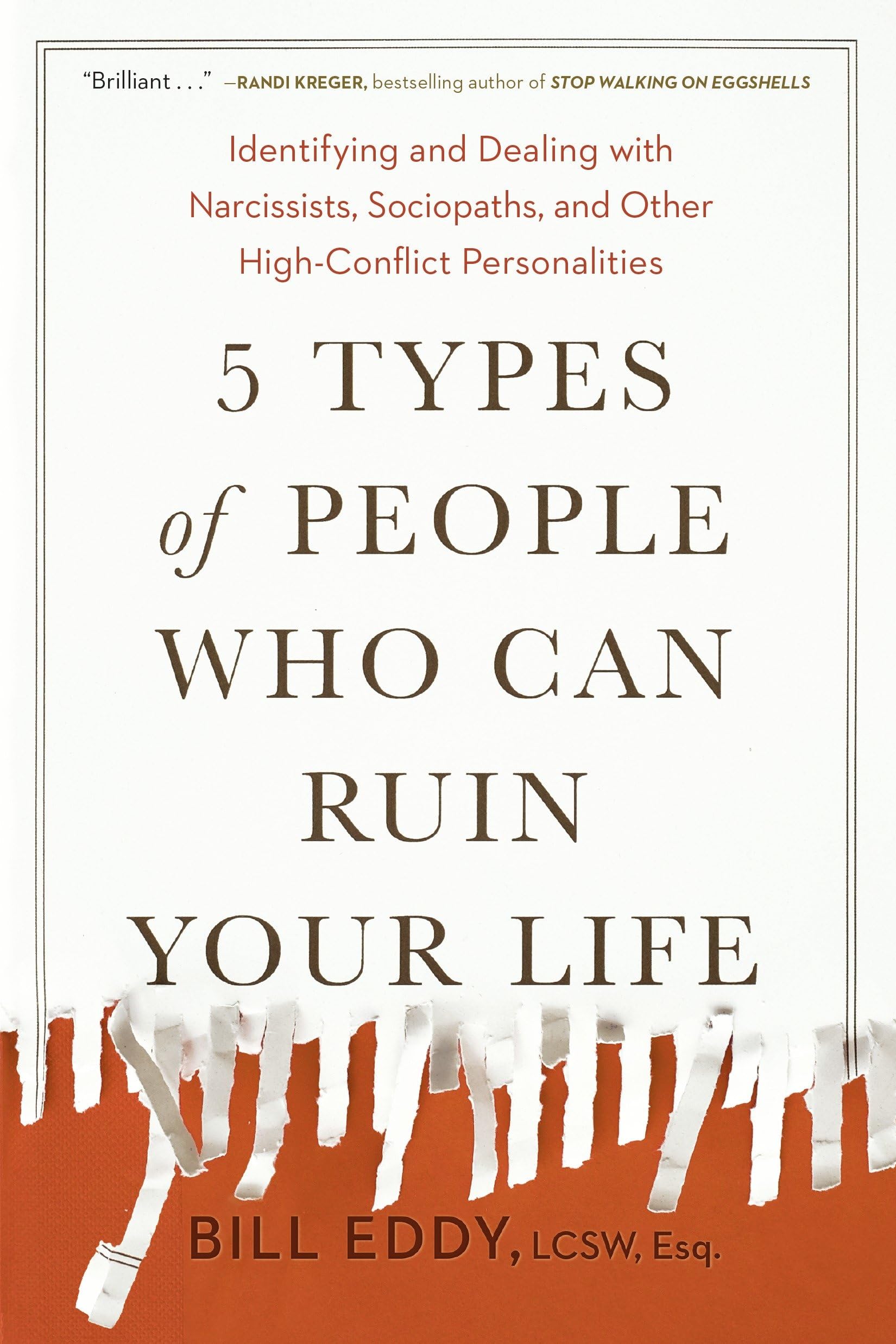 5 Types of People Who Can Ruin Your Life: Identifying and Dealing with Narcissists, Sociopaths, and Other HighConflict Personal,Used