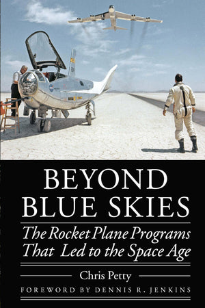 Beyond Blue Skies: The Rocket Plane Programs That Led to the Space Age (Outward Odyssey: A People's History of Spaceflight),Used