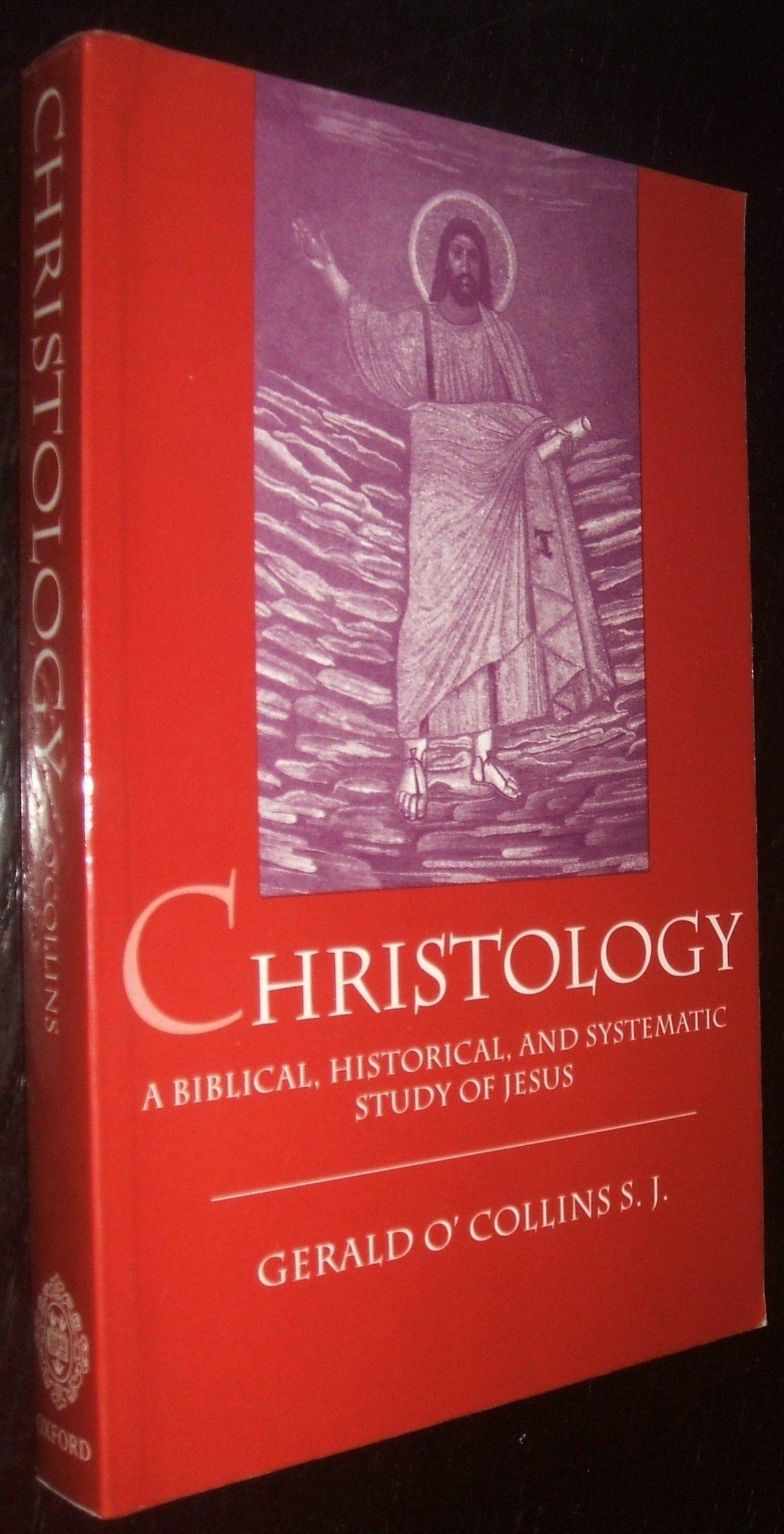 Christology: A Biblical, Historical, And Systematic Study Of Jesus Christ,New