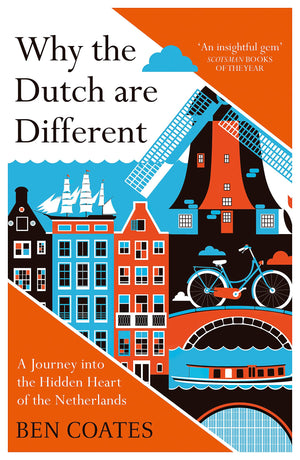 Why The Dutch Are Different: A Journey into the Hidden Heart of the Netherlands,Used