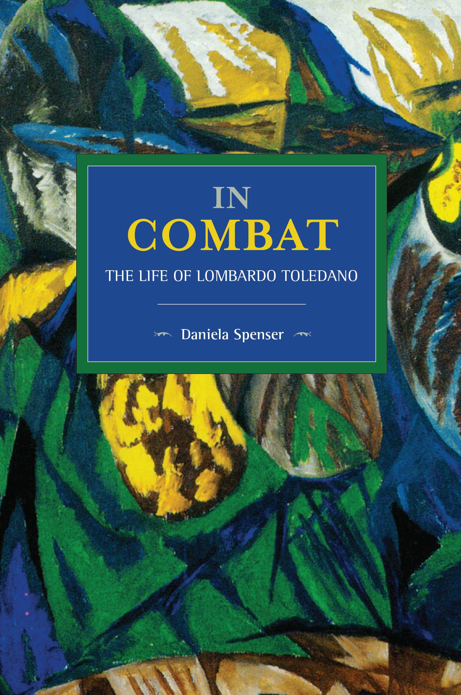 In Combat: The Life of Lombardo Toledano (Historical Materialism),Used