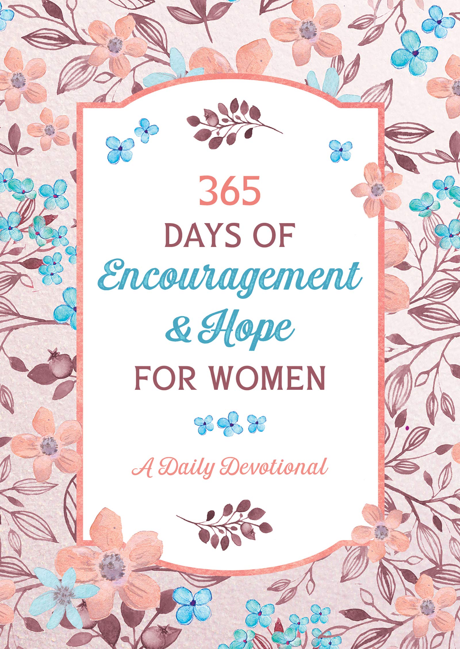 365 Days of Encouragement and Hope for Women: A Daily Devotional (Spiritual Refreshment for Women),Used