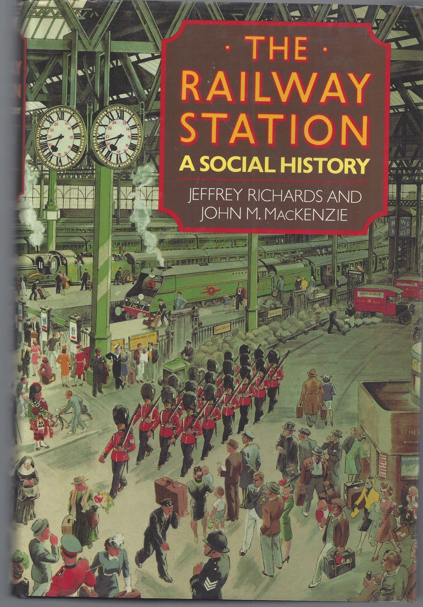 The Railway Station: A Social History,Used