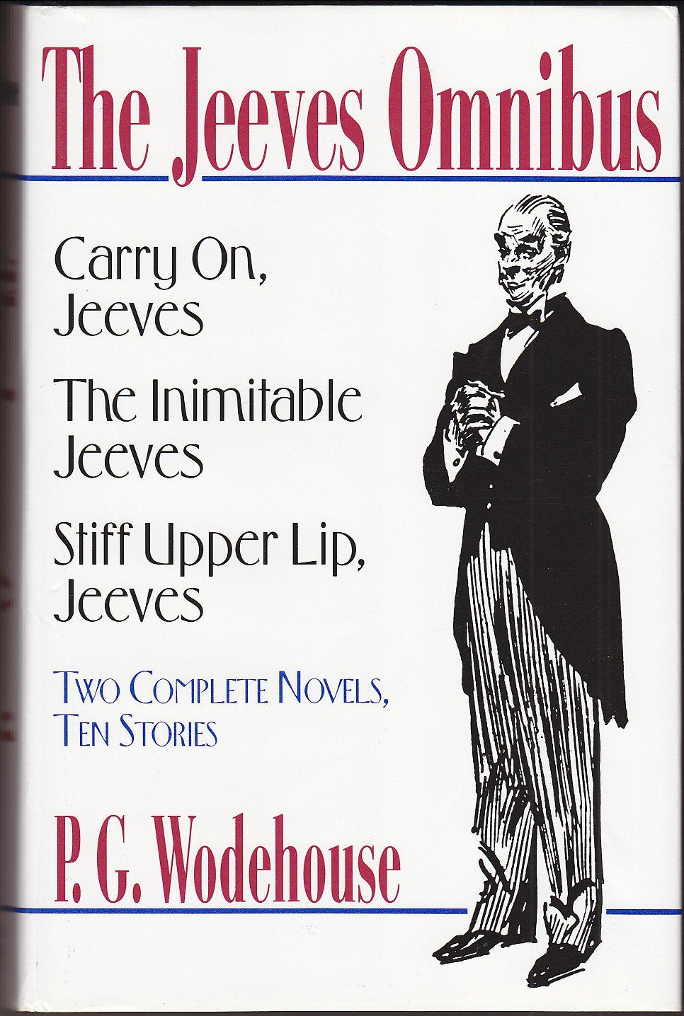 The Jeeves Omnibus: Carry On, Jeeves; The Inimitable Jeeves; Stiff Upper Lip, Jeeves: Two Complete Novels, Ten Stories,Used