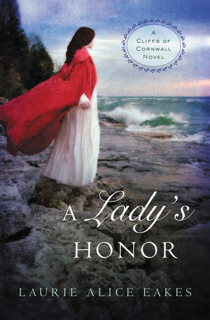 A Ladys Honor (A Cliffs of Cornwall Novel),New