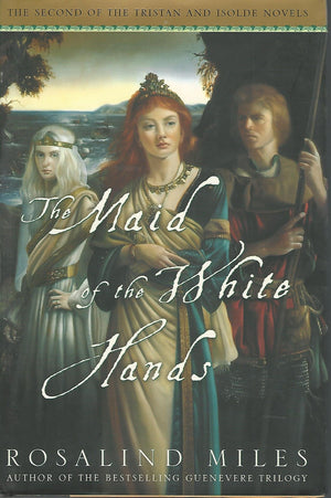 The Maid of the White Hands (Tristan and Isolde Novels, Book 2),Used