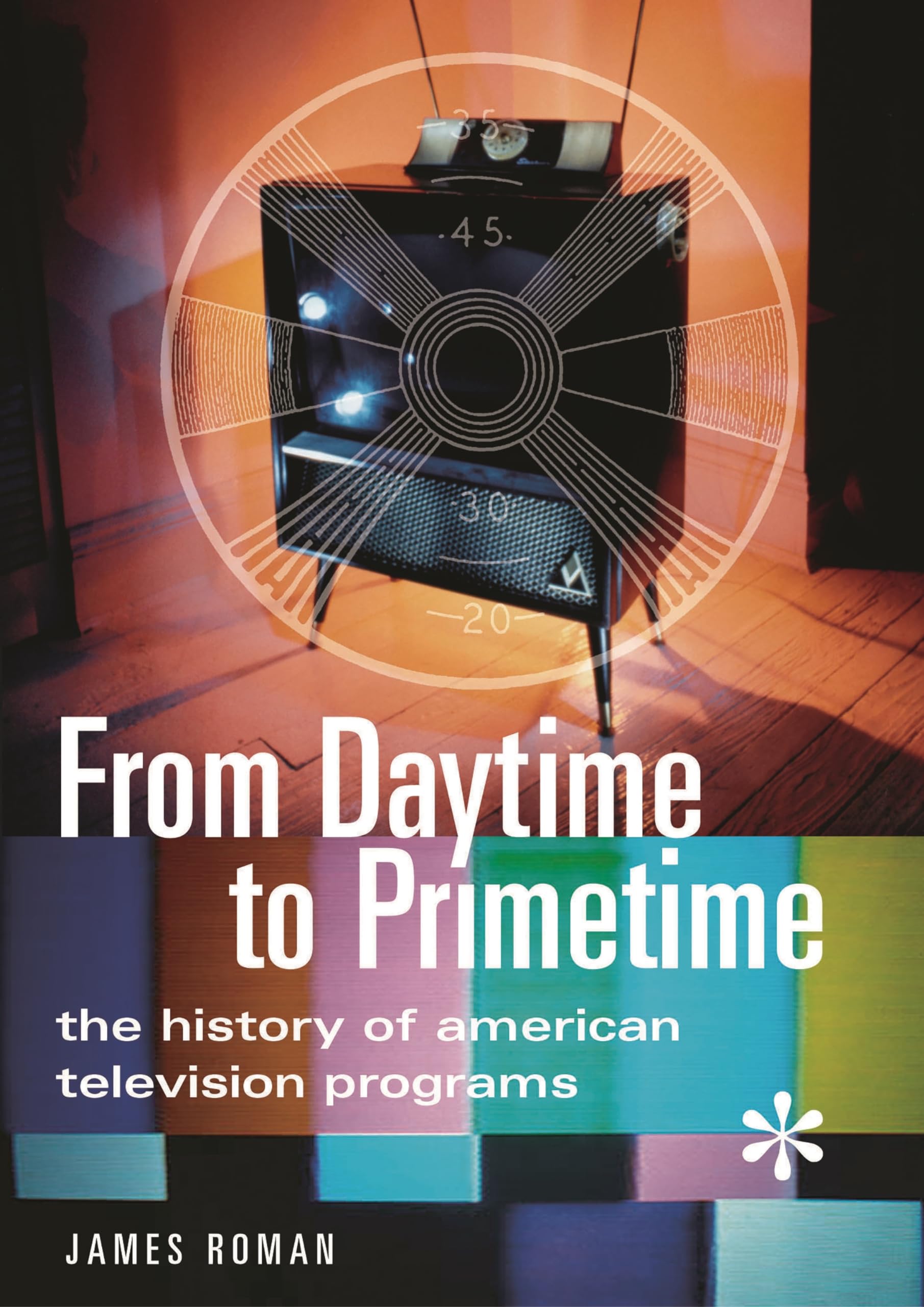 From Daytime to Primetime: The History of American Television Programs,New