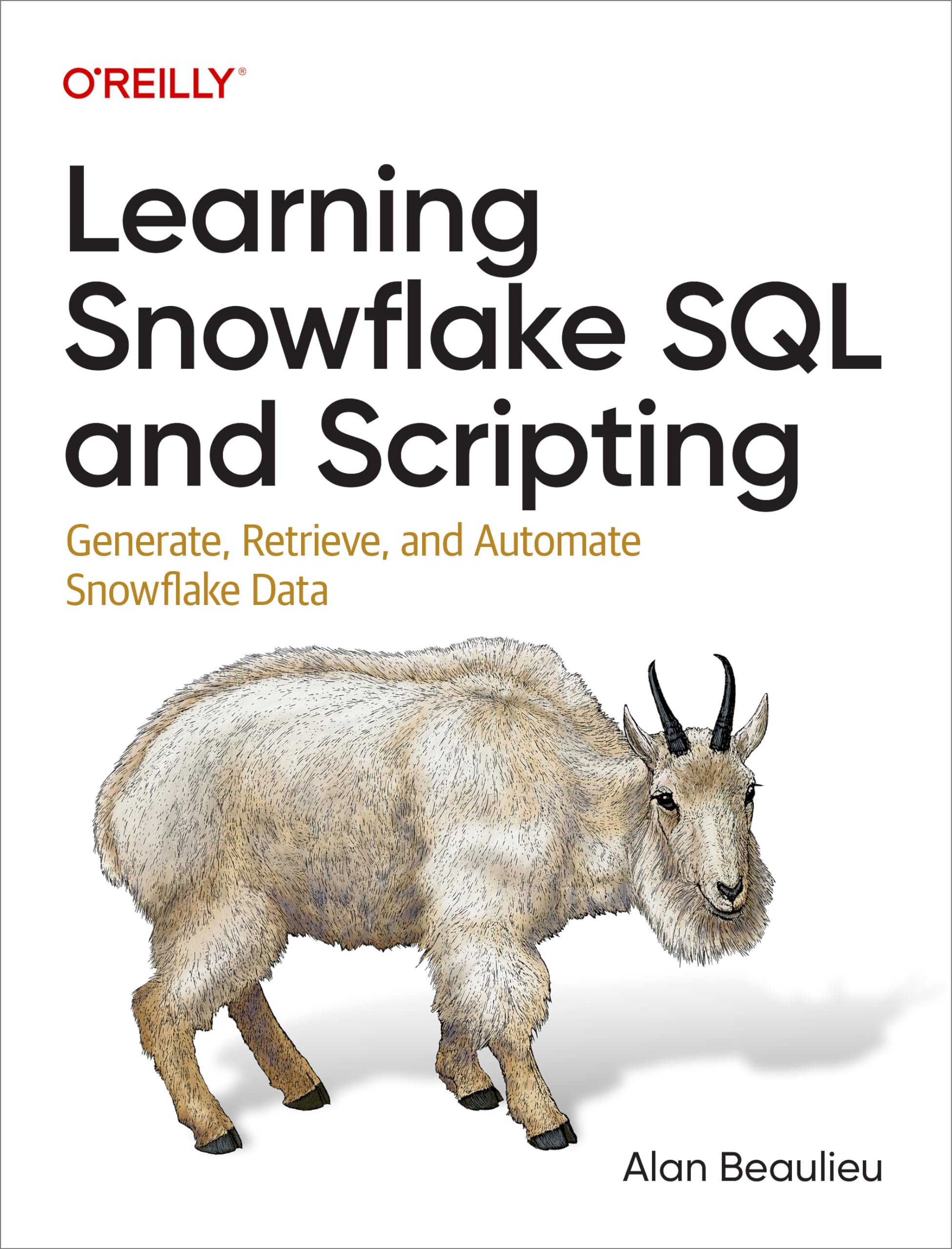Learning Snowflake Sql And Scripting: Generate, Retrieve, And Automate Snowflake Data,Used