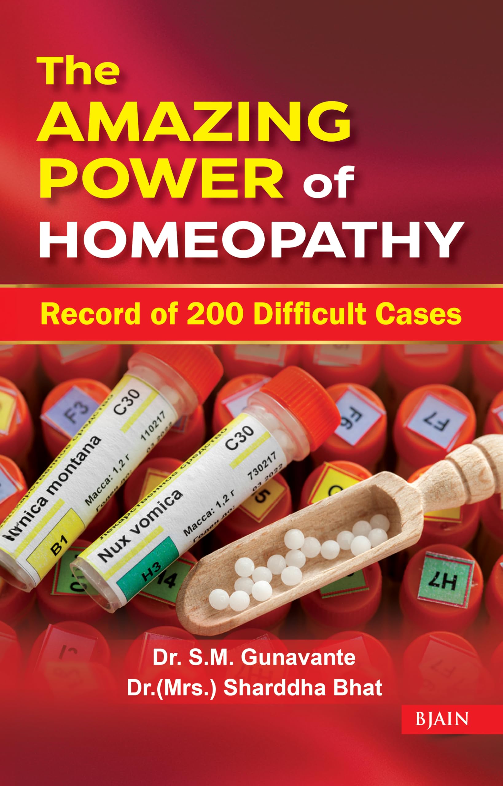 Amazing Power Of Homoeopathy - Record Of 200 Difficult Cases