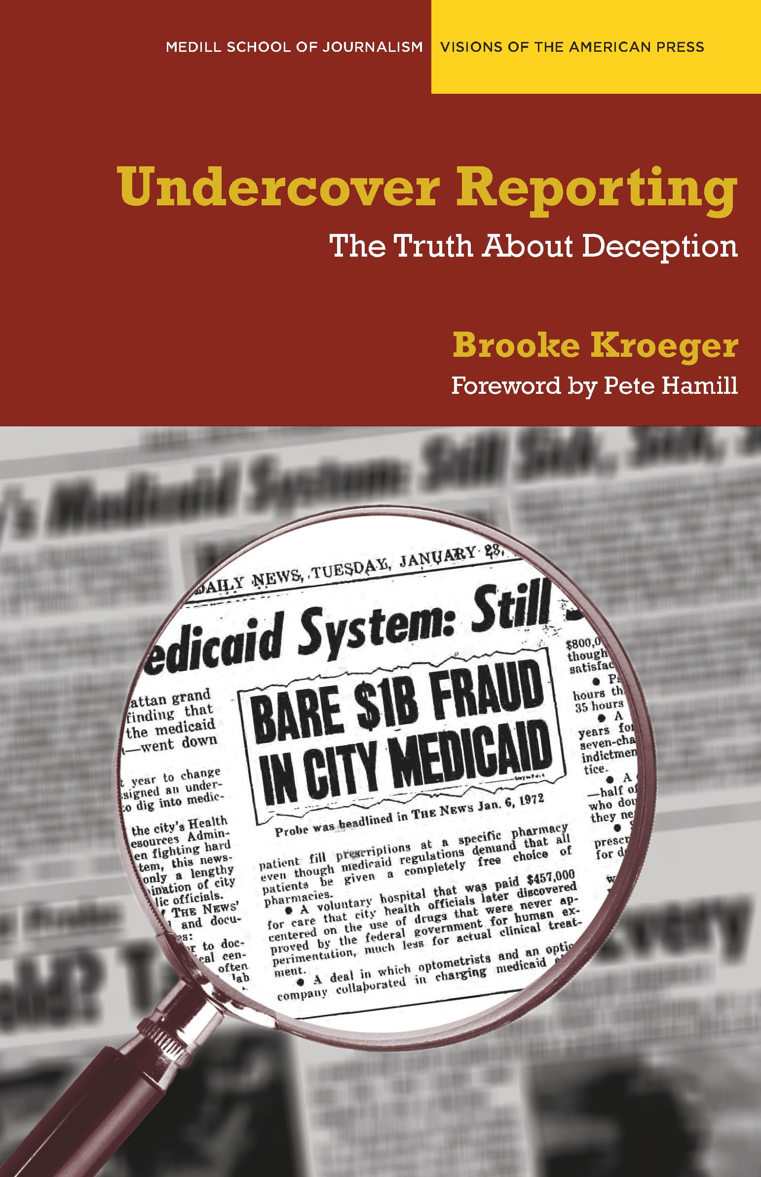 Undercover Reporting: The Truth About Deception (Medill Visions Of The American Press),Used
