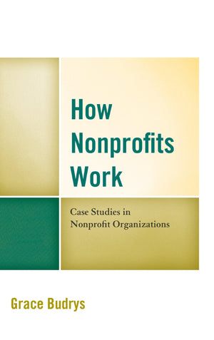 How Nonprofits Work: Case Studies In Nonprofit Organizations,Used