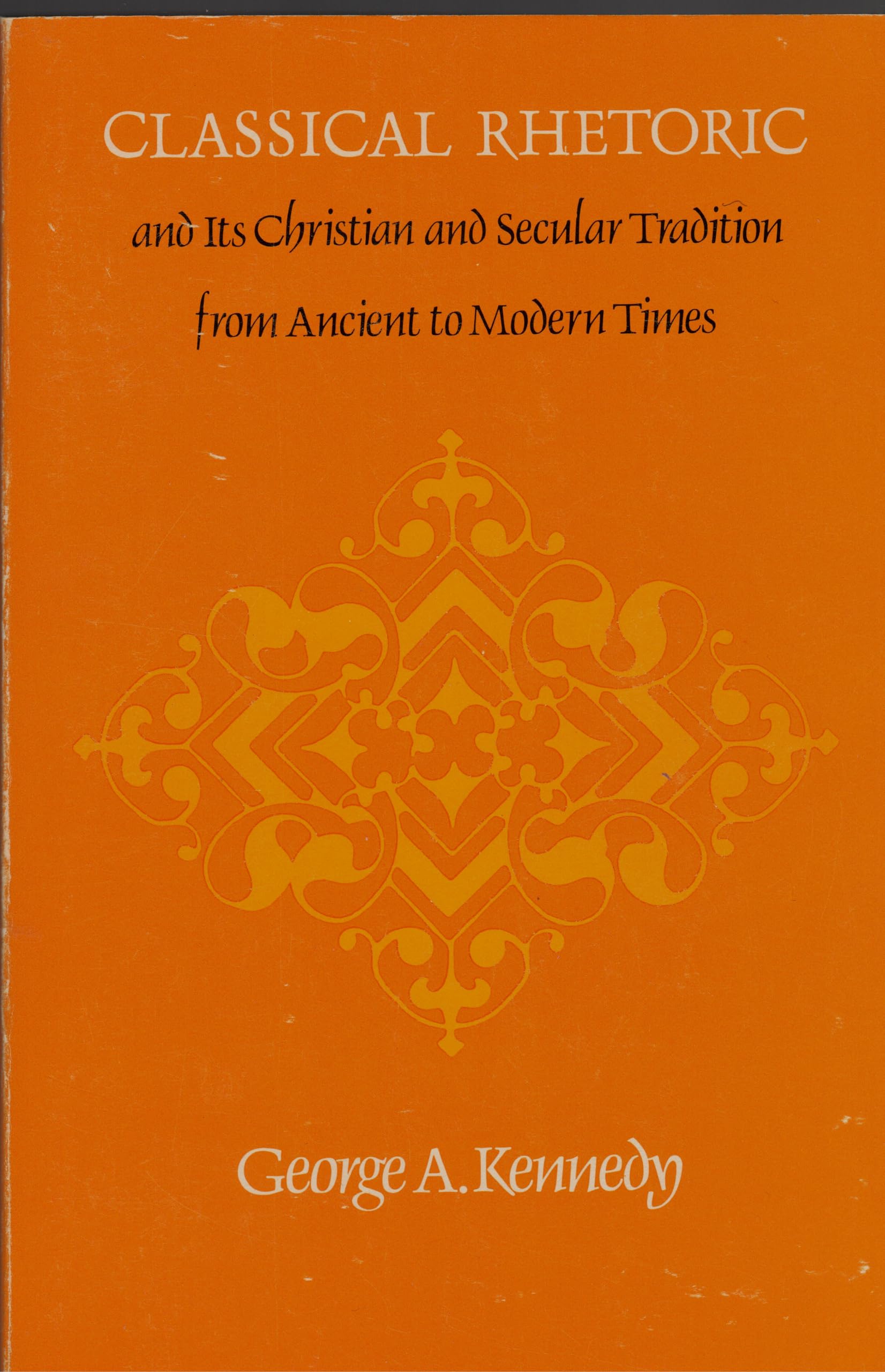 Classical Rhetoric and Its Christian and Secular Tradition from Ancient to Modern Times,Used