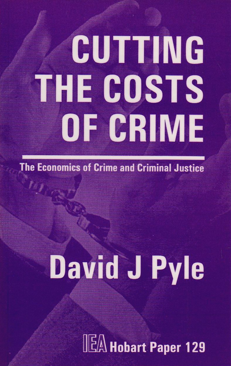 Cutting the Costs of Crime: The Economics of Crime and Criminal Justice (Hobart Papers),Used
