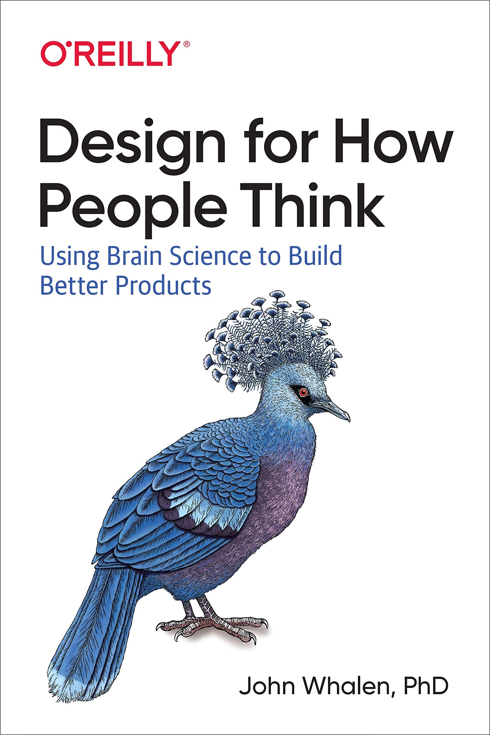 Design for How People Think: Using Brain Science to Build Better Products,Used