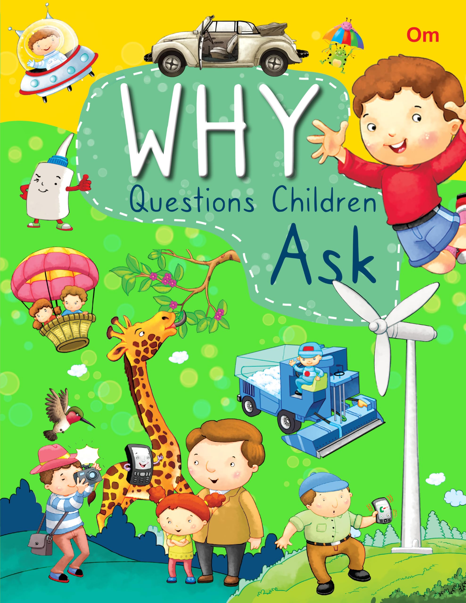 Why Questions Ask Children: Fun Facts About Human Body, Animals, Solar System, Science & Technology And More | Learn With Easy Answers | Encyclopedia For Curious Little Minds | Ages 6+
