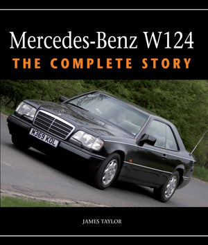 MercedesBenz W124: The Complete Story,New