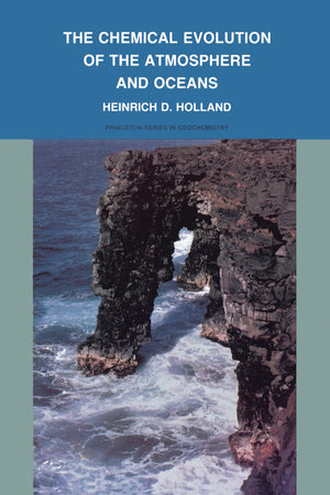 The Chemical Evolution Of The Atmosphere And Oceans (Princeton Series In Geochemistry),Used