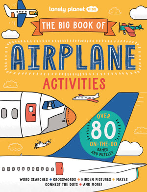 Lonely Planet Kids The Big Book of Airplane Activities,New