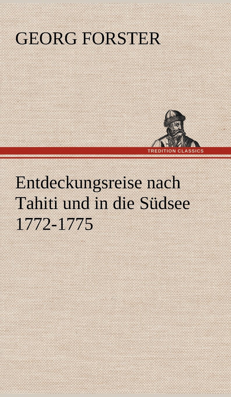 Entdeckungsreise Nach Tahiti Und in Die Sudsee 17721775 (German Edition),Used