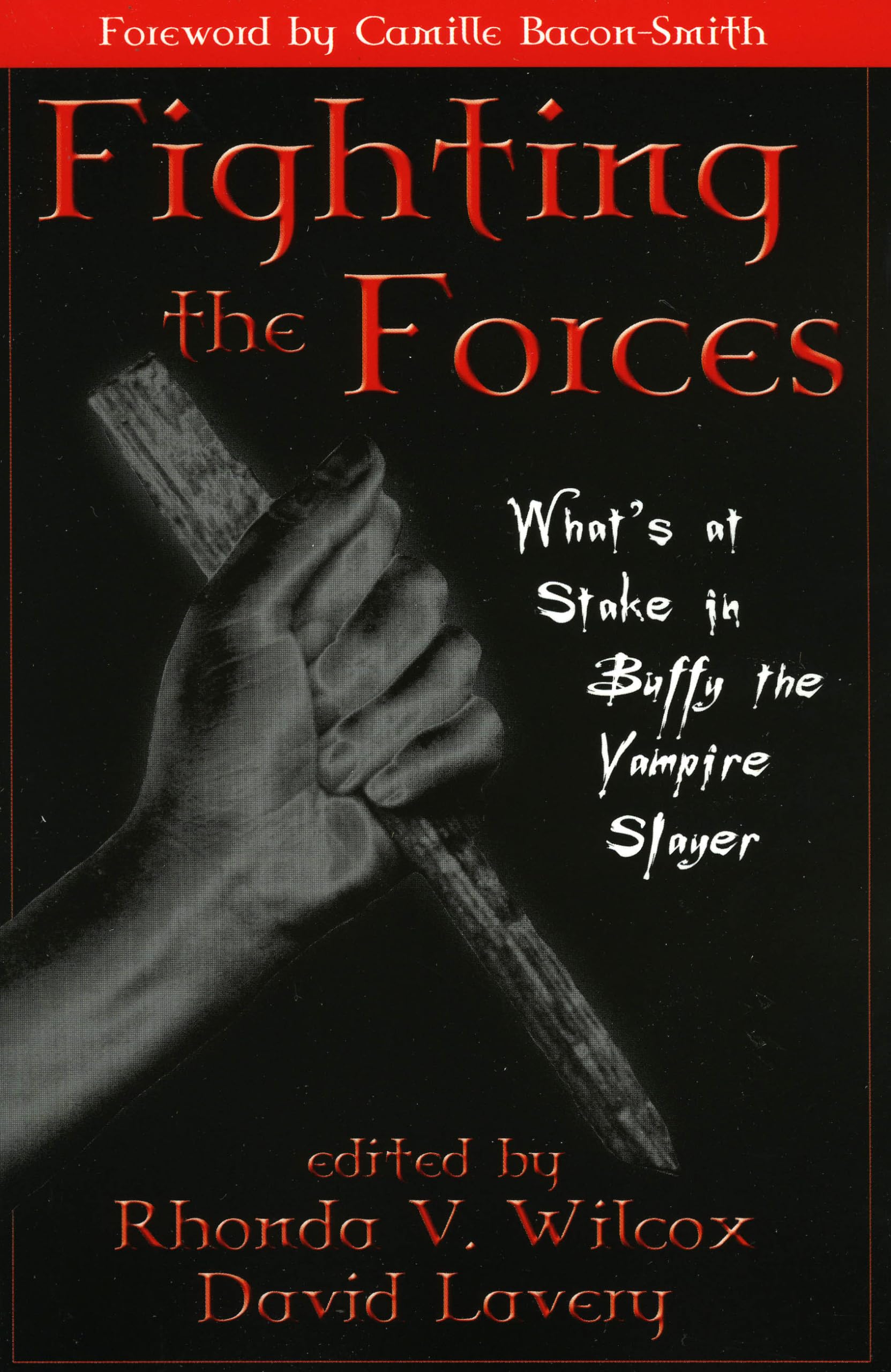 Fighting the Forces: What's at Stake in Buffy the Vampire Slayer,Used