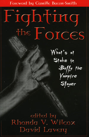 Fighting the Forces: What's at Stake in Buffy the Vampire Slayer,Used