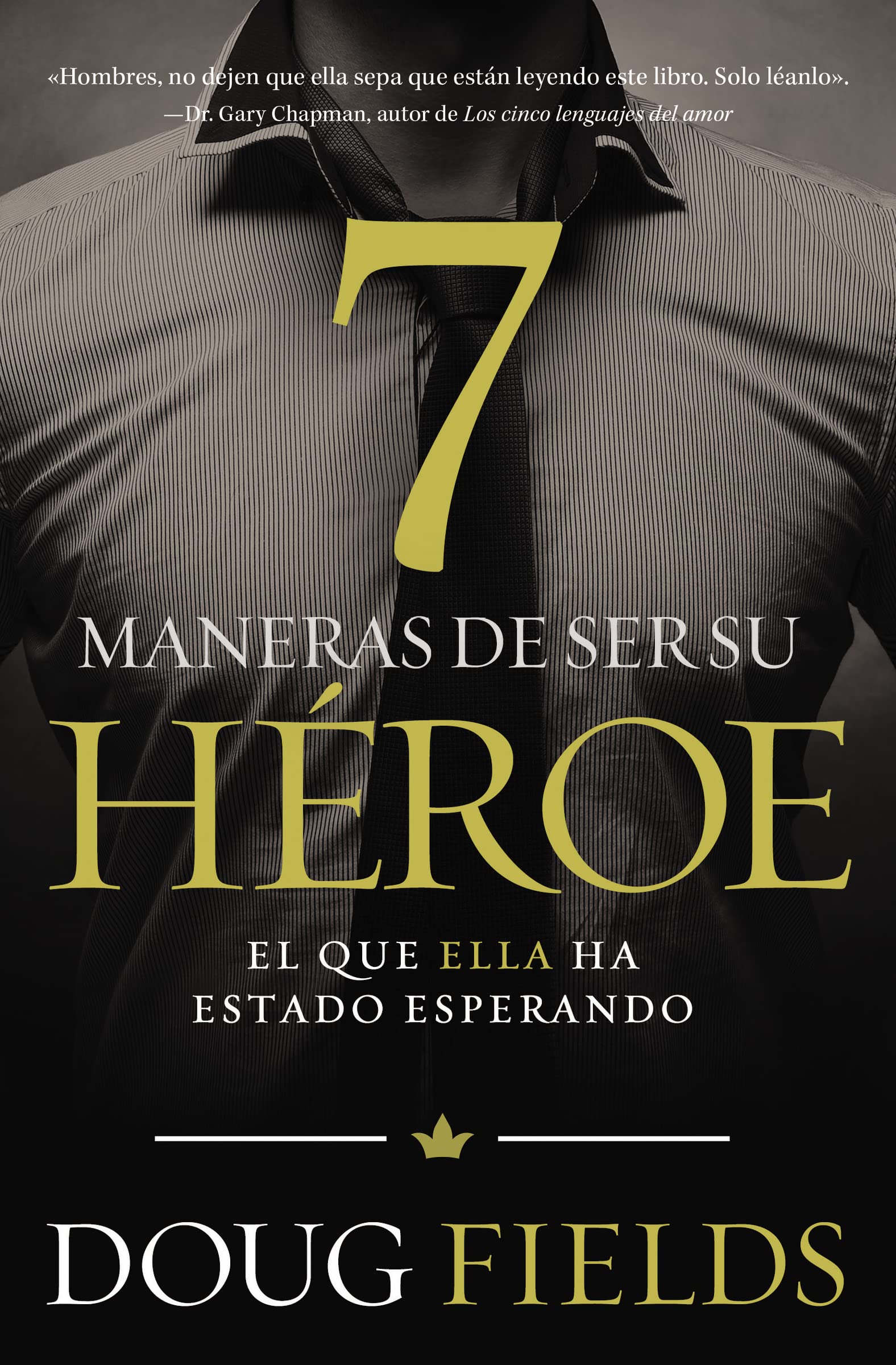 Siete maneras de ser su hroe: El que ella ha estado esperando (Spanish Edition),Used