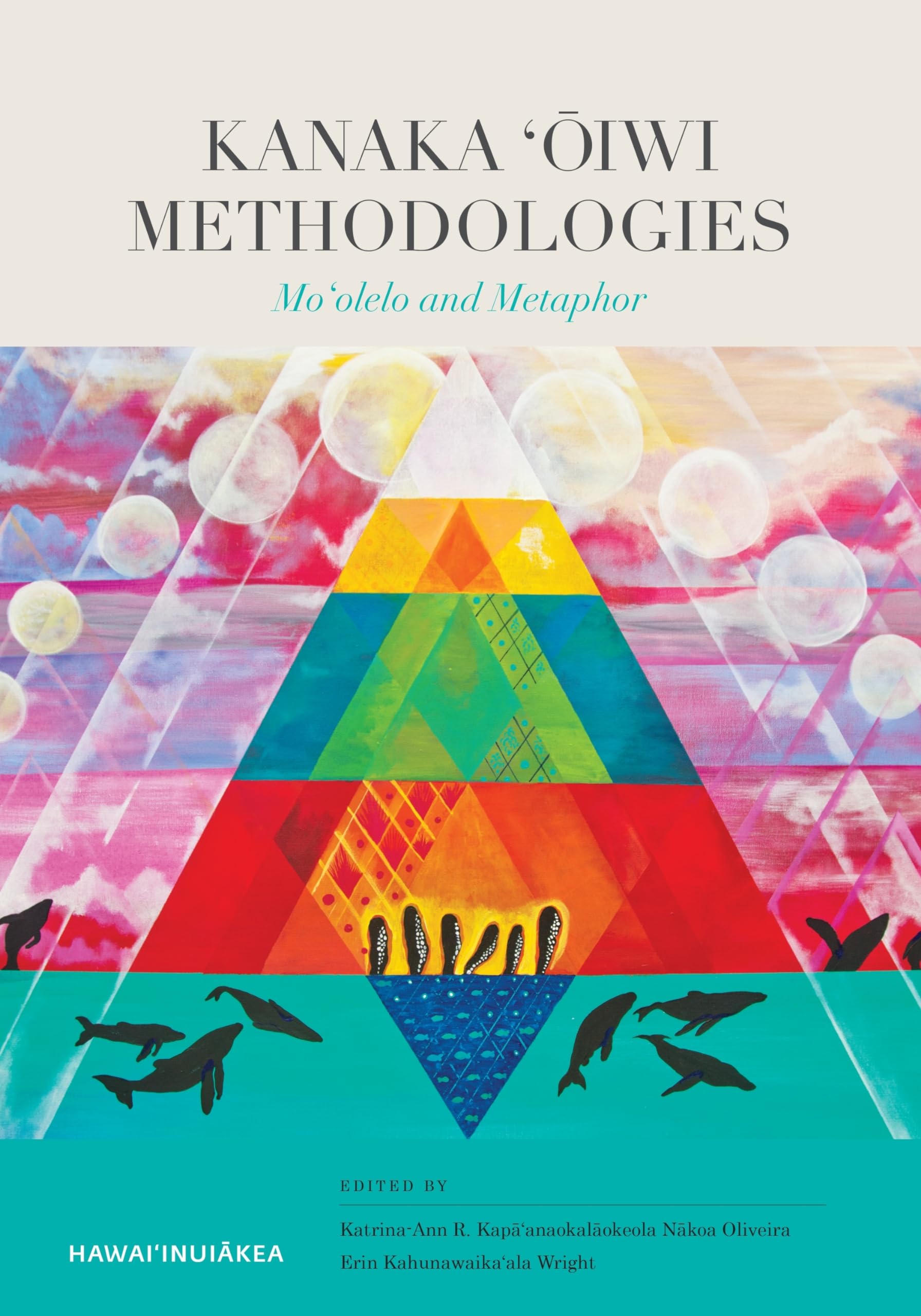 Kanaka Oiwi Methodologies: Moolelo And Metaphor (Hawaiinuiakea),Used
