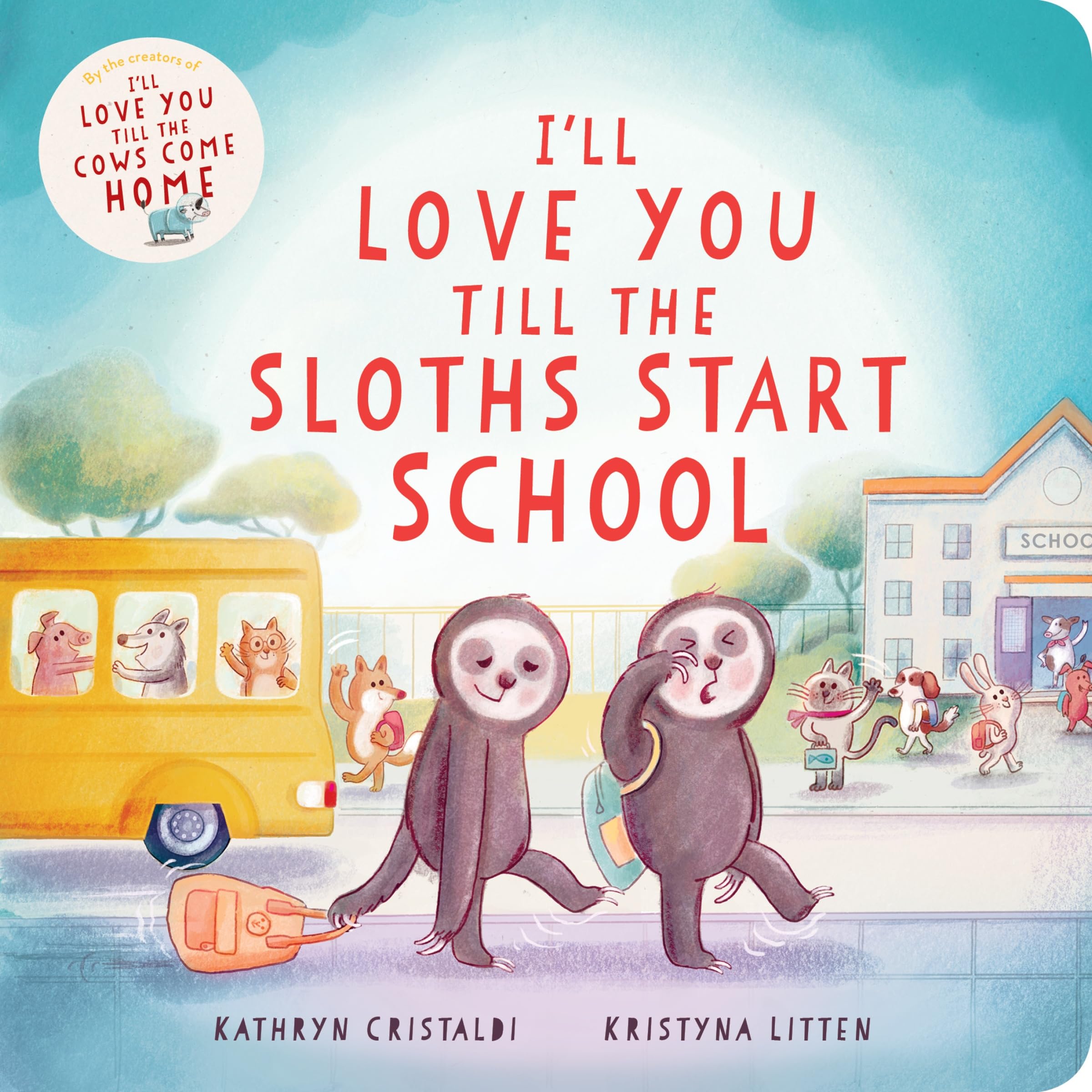 ILl Love You Till The Sloths Start School