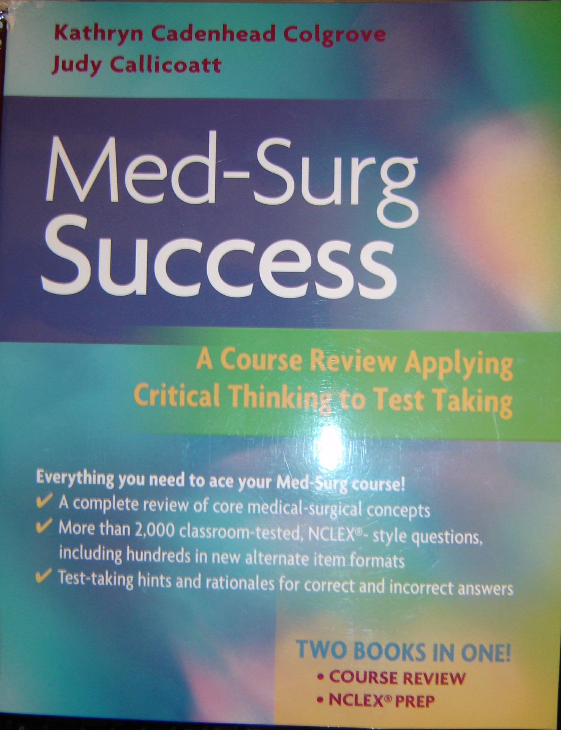 Medsurg Success: Course Review Applying Critical Thinking To Test Taking,Used