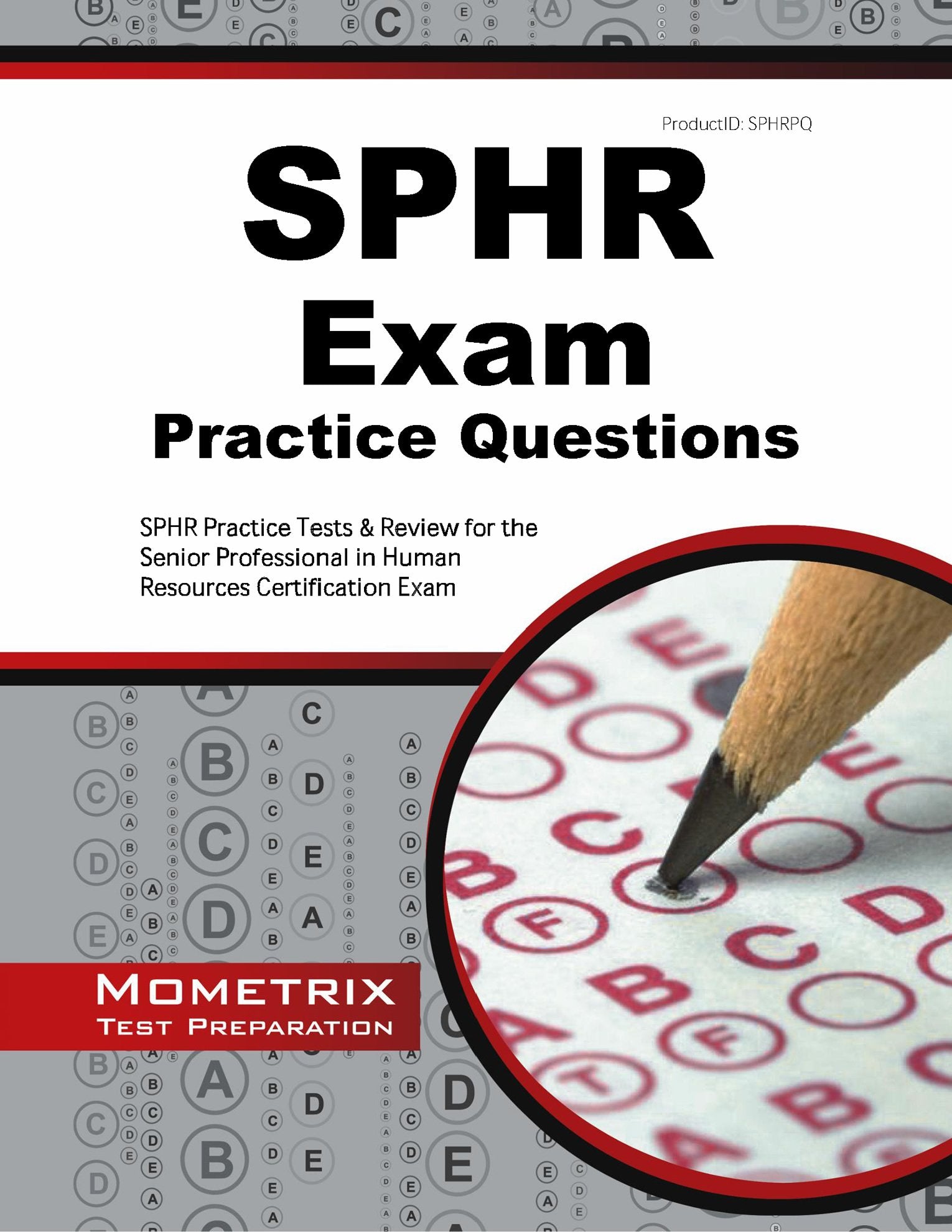 SPHR Exam Practice Questions: SPHR Practice Tests & Review for the Senior Professional in Human Resources Certification Exam,New