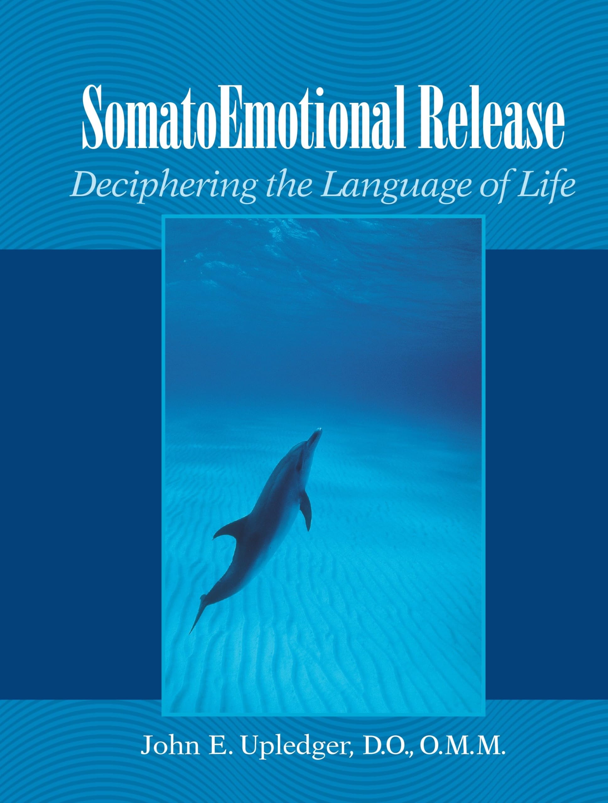 Somato Emotional Release: Deciphering The Language Of Life
