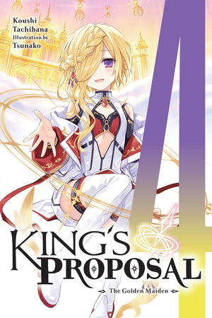 Kings Proposal, Vol. 4 (light novel): The Golden Maiden (Kings Proposal (light novel), 4)