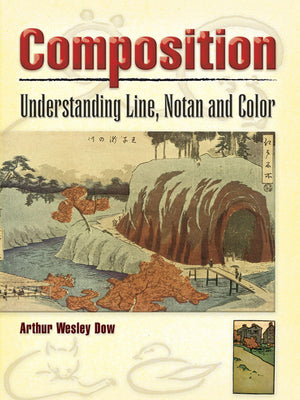Composition: Understanding Line, Notan And Color (Dover Art Instruction)