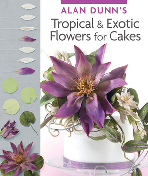 Alan Dunn'S Tropical & Exotic Flowers For Cakes (Imm Lifestyle Books),New