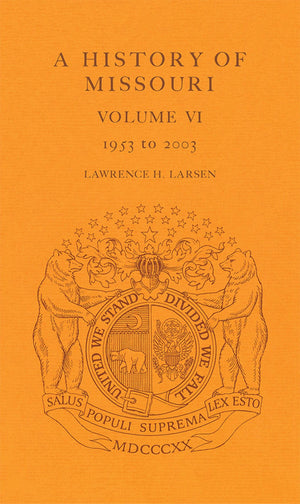 A History Of Missouri (V6): Volume Vi, 1953 To 2003 (Volume 6),Used