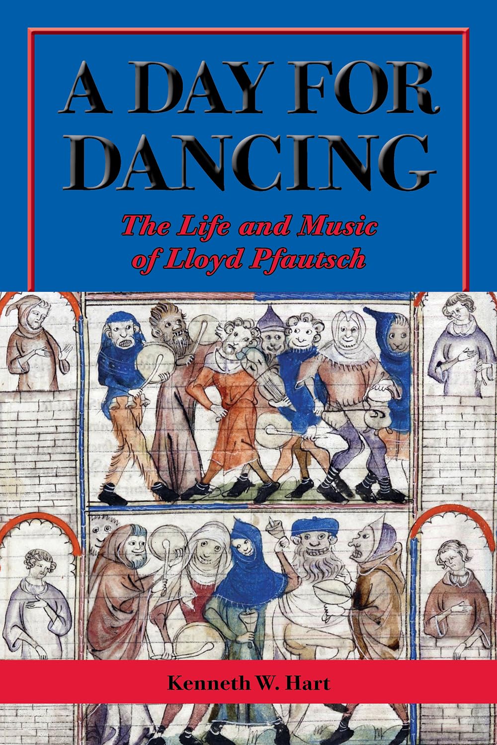 A Day for Dancing: The Life and Music of Lloyd Pfautsch (Volume 9) (North Texas Lives of Musician Series),Used