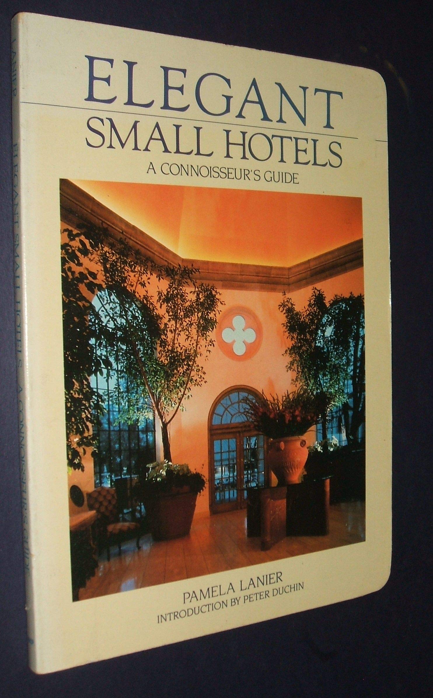 Elegant Small Hotels: A Connoisseur's Guide,Used