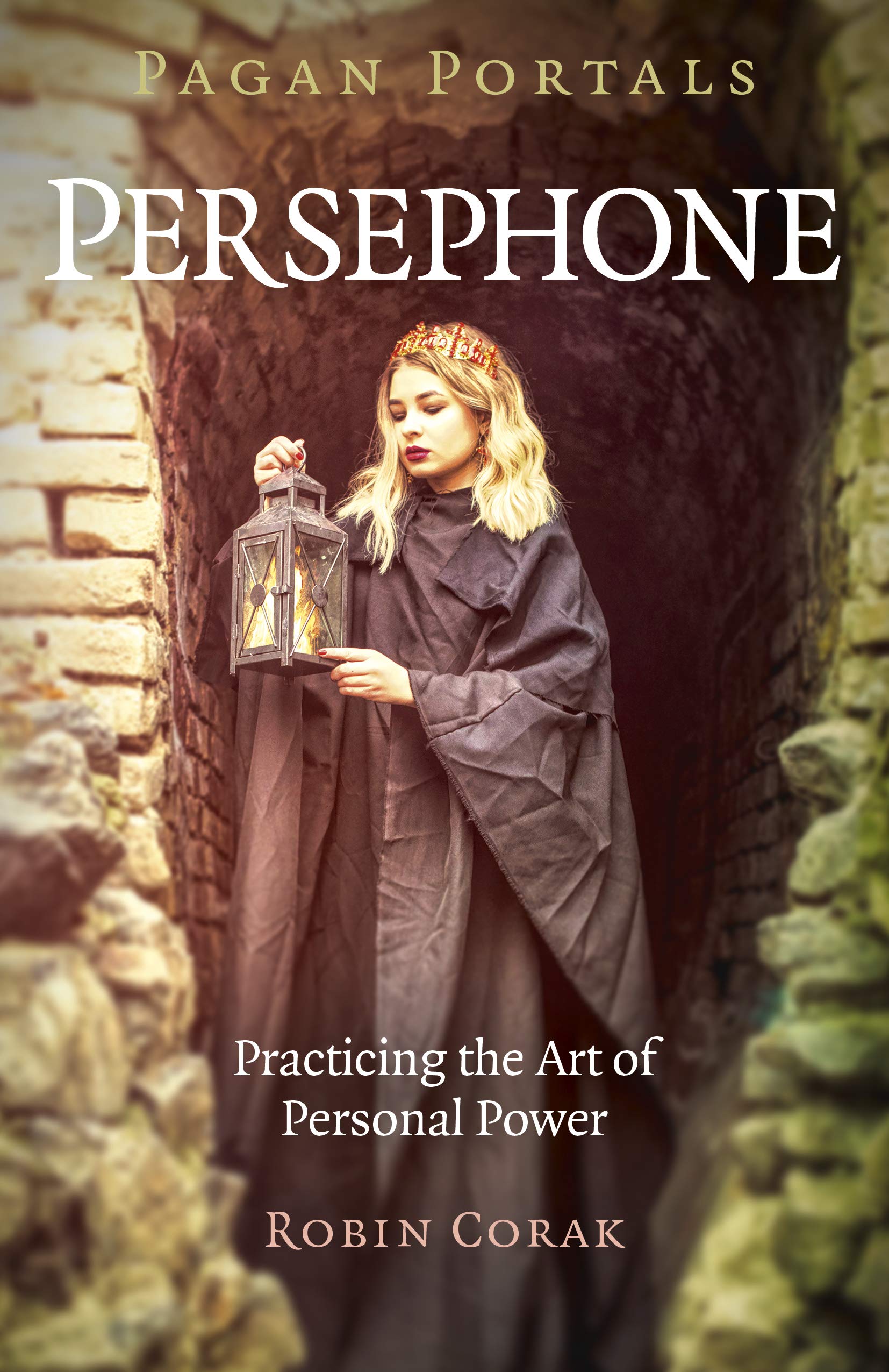Pagan Portals  Persephone: Practicing the Art of Personal Power,New