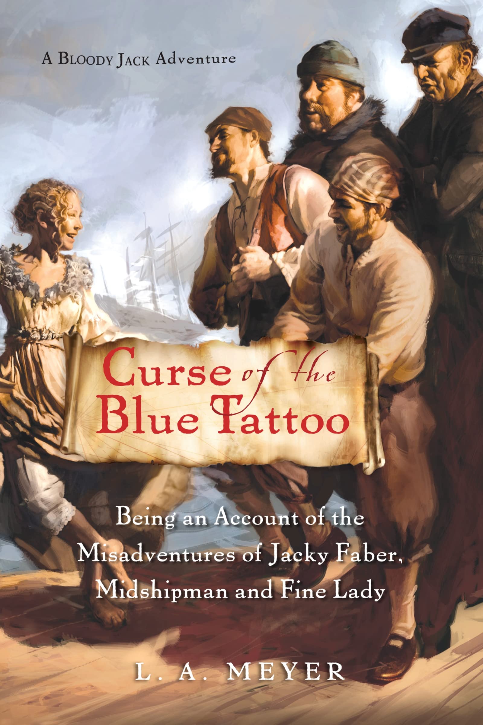Curse of the Blue Tattoo: Being an Account of the Misadventures of Jacky Faber, Midshipman and Fine Lady (Bloody Jack Adventures,Used