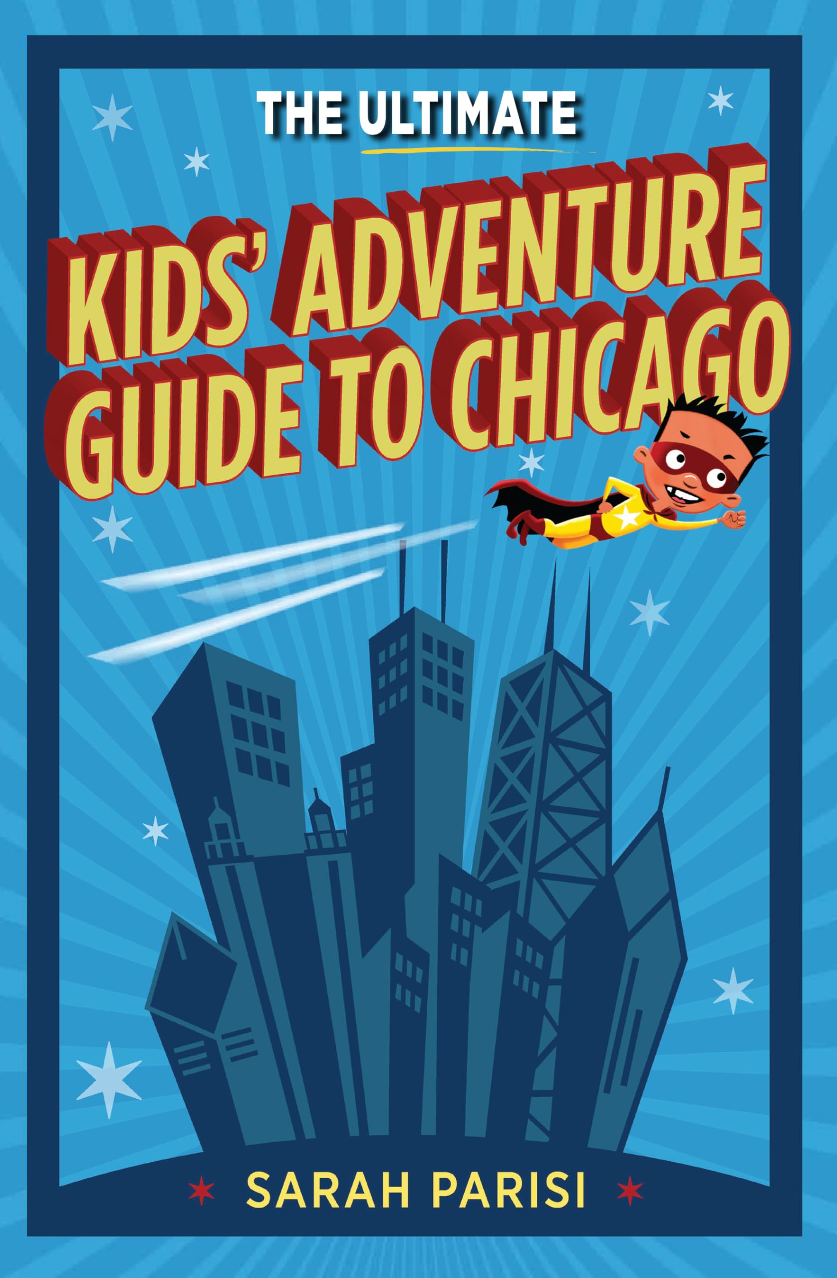 Ultimate Kids Adventure Guide to Chicago,Used