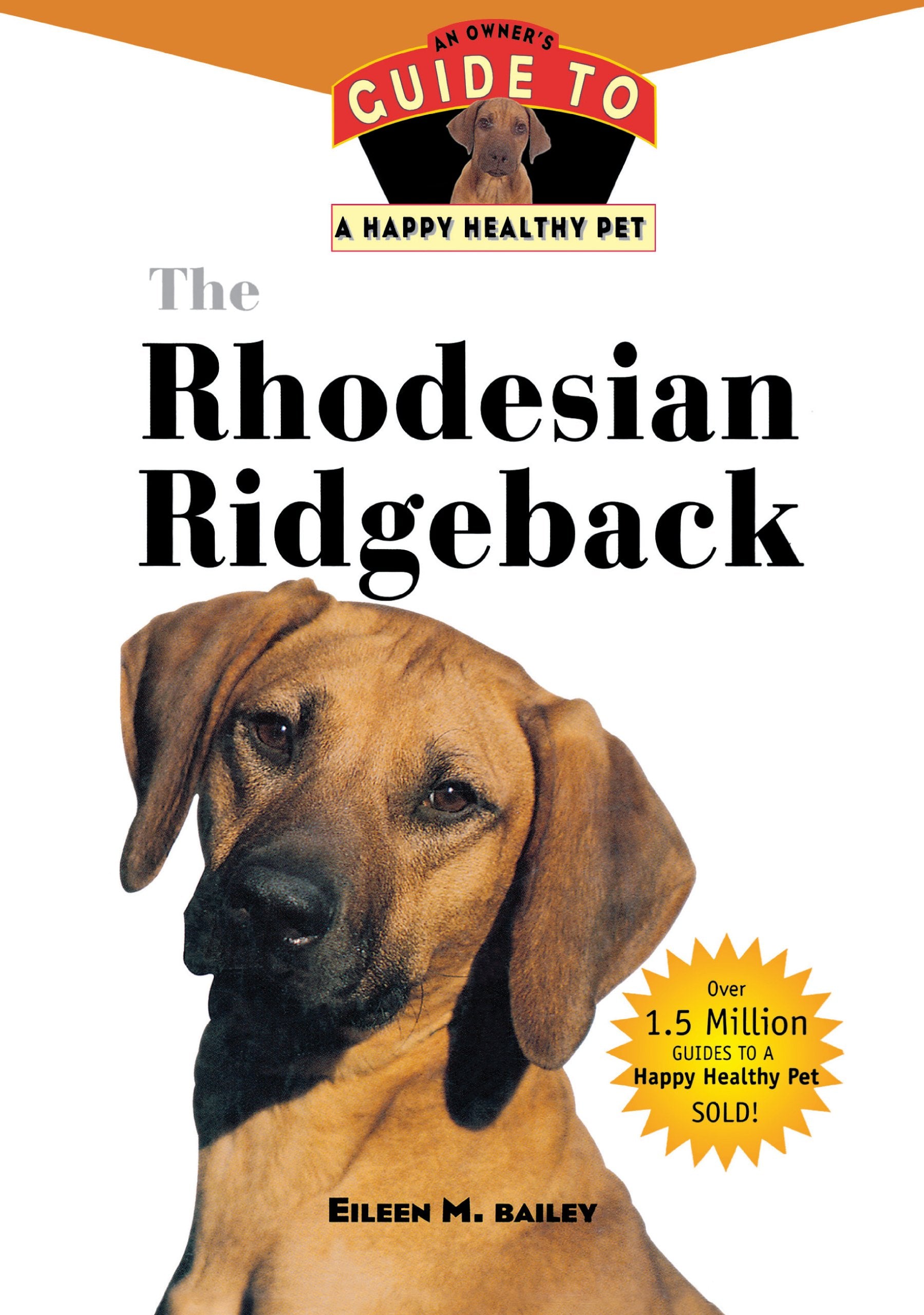 The Rhodesian Ridgeback: An Owner's Guide to a Happy Healthy Pet (Happy Healthy Pet, 7),Used