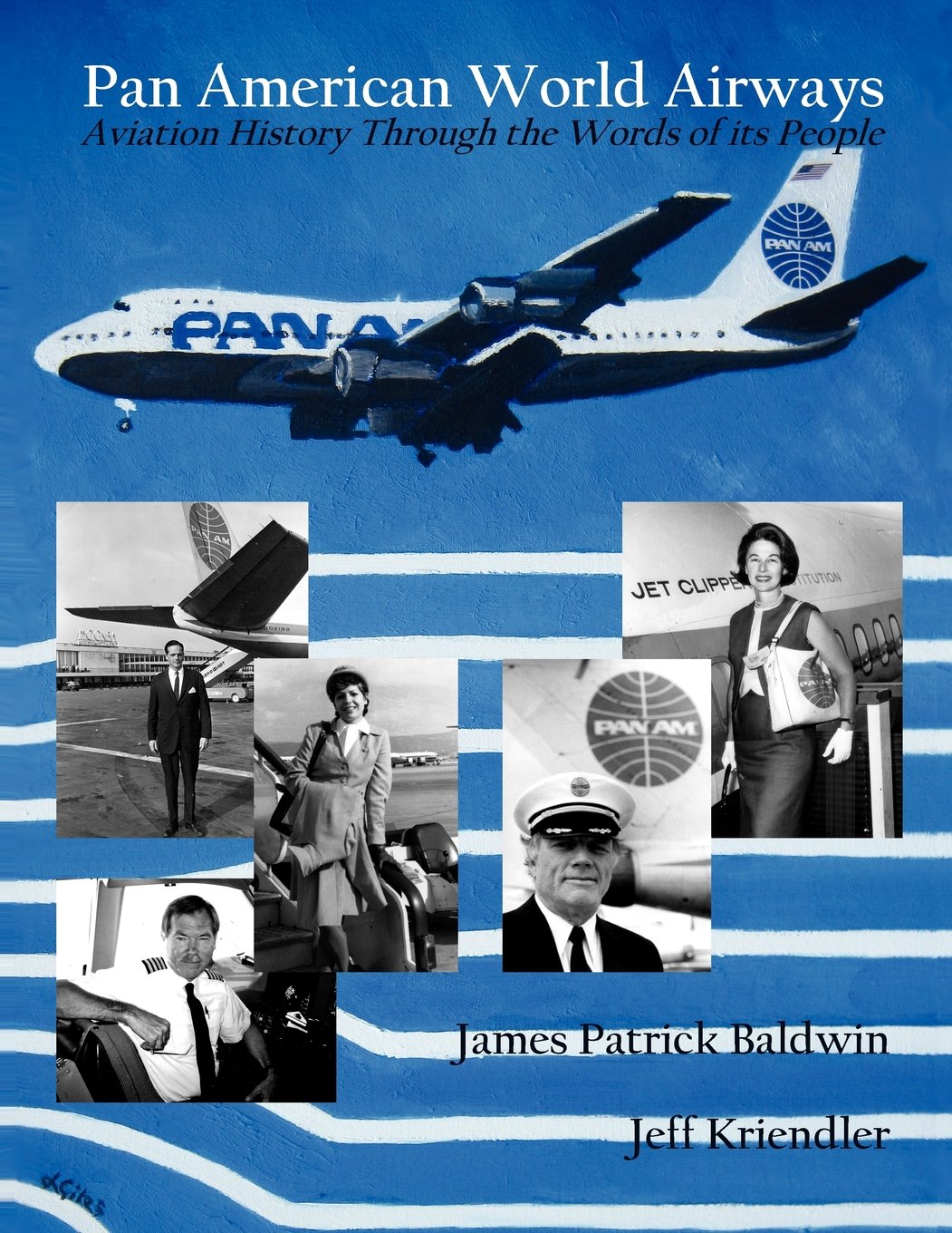 Pan American World Airways Aviation History Through The Words Of Its People,Used