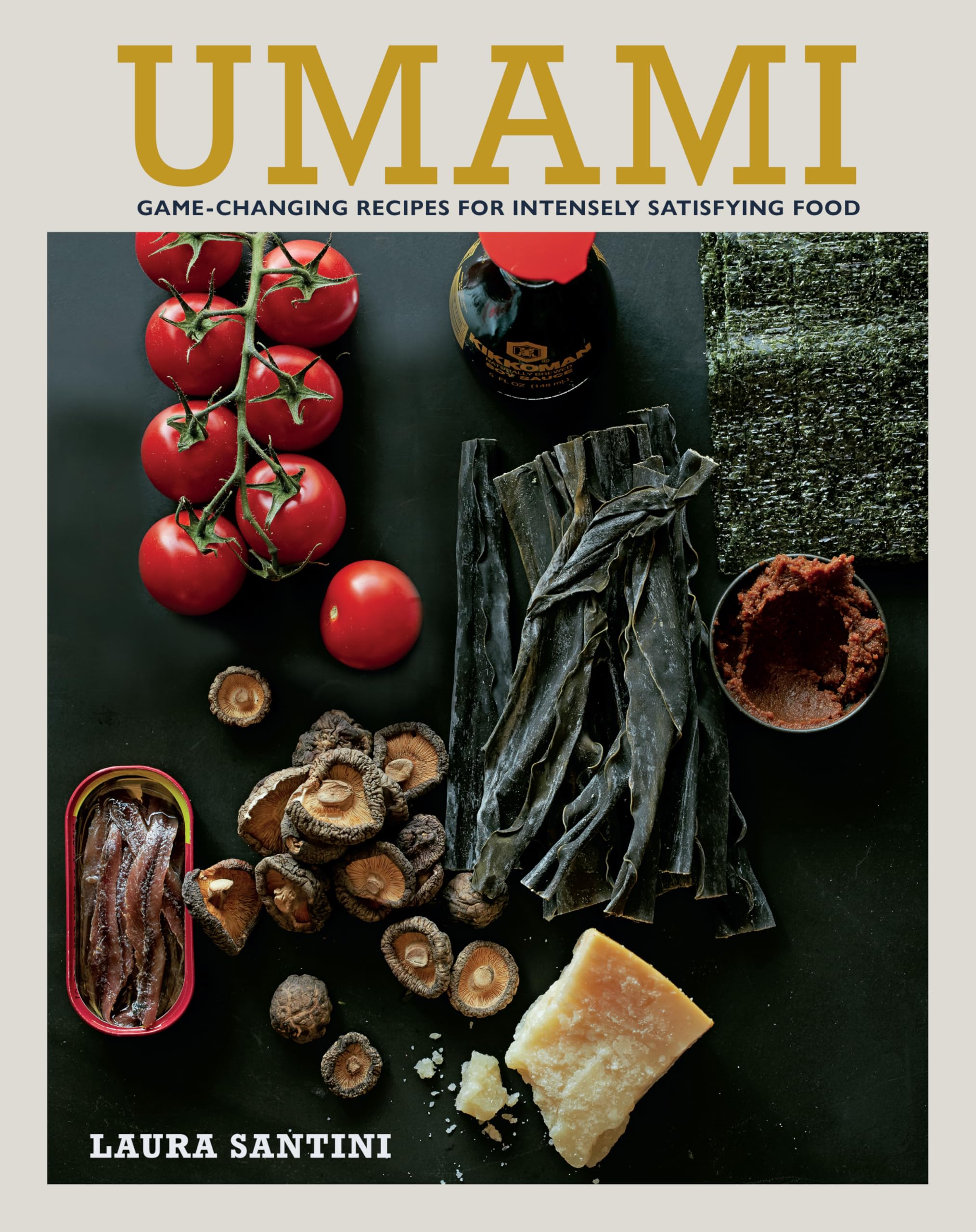 Umami: GameChanging Recipes For Intensely Satisfying Food